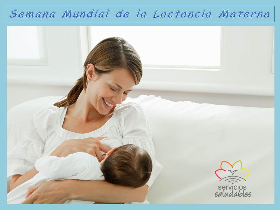 1 AL 7 DE AGOSTO: SEMANA MUNDIAL DE LA LACTANCIA MATERNA